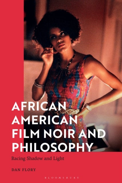African American Film Noir and Philosophy - Racing Shadow and Light