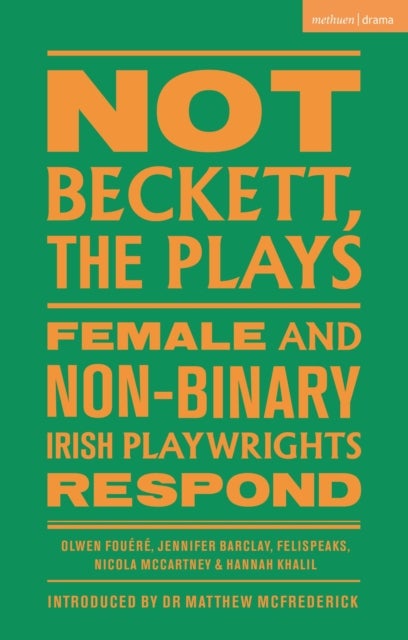 Not Beckett, The Plays - Female and Non-binary Irish Playwrights Respond