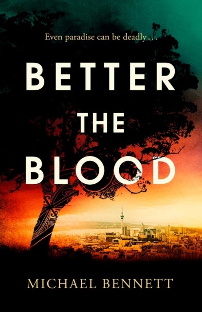 Better the Blood - The past never truly stays buried. Welcome to the dark side of paradise.