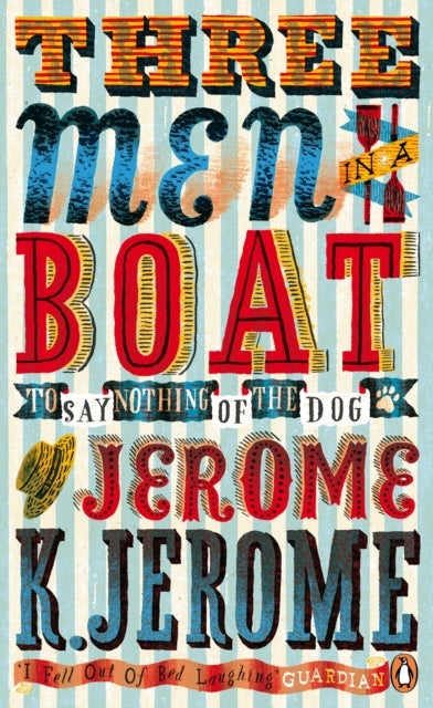 Three Men in a Boat - To Say Nothing of the Dog!