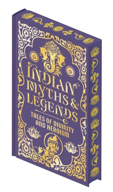 Indian Myths & Legends - Tales of Divinity and Heroism