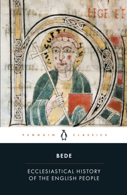 Ecclesiastical History of the English People - With Bede's Letter to Egbert and Cuthbert's Letter on the Death of Bede