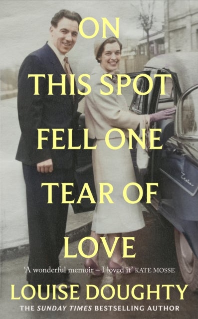 On This Spot Fell One Tear of Love - A beautiful memoir from the bestselling author of Apple Tree Yard
