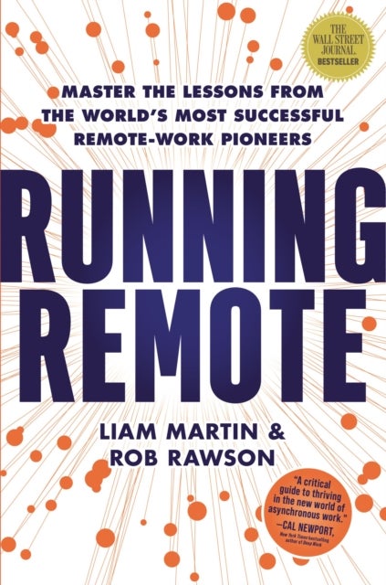 Running Remote - Master the Lessons from the World’s Most Successful Remote-Work Pioneers