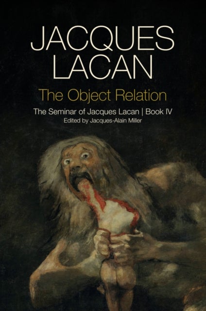 The Object Relation - The Seminar of Jacques Lacan, Book IV