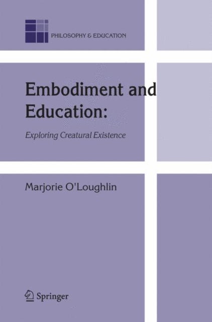 Embodiment and Education - Exploring Creatural Existence