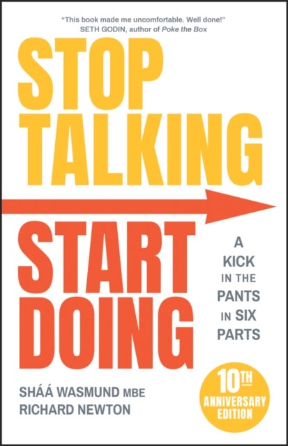 Stop Talking, Start Doing - A Kick in the Pants in Six Parts
