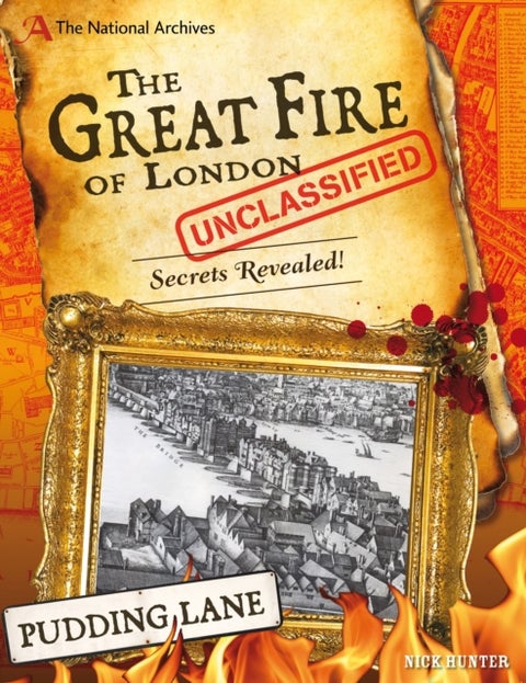 The National Archives: The Great Fire of London Unclassified - Secrets Revealed!