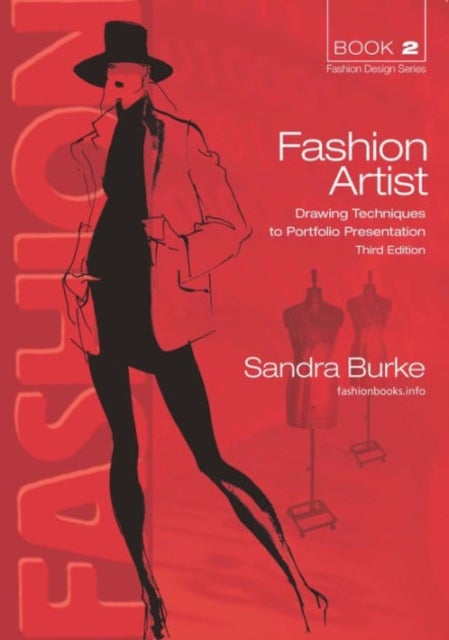 Fashion Artist 3ed - Drawing Techniques to Portfolio Presentation