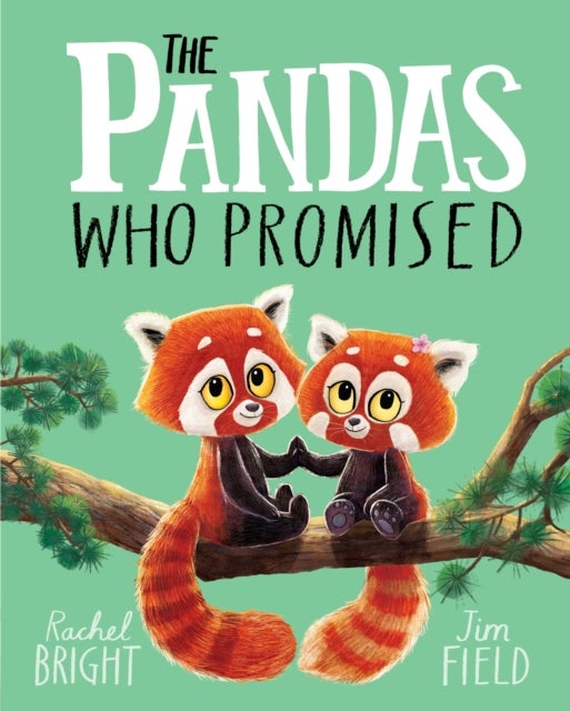The Pandas Who Promised - From The World of Rachel Bright & Jim Field