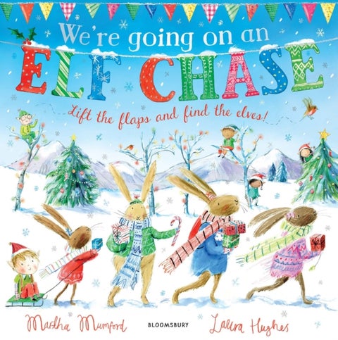We're Going on an Elf Chase - A Lift-the-Flap Adventure (The Bunnies of Hoppity Hill)