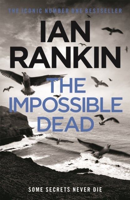 The Impossible Dead - From the iconic #1 bestselling author of A SONG FOR THE DARK TIMES