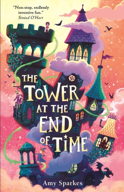 The Tower at the End of Time - The wacky and whimsical second book in the hilarious middle grade fantasy adventure series - perfect for readers age 8, 9, 10, 11