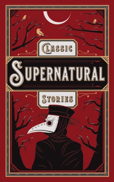 Classic Supernatural Stories - Barnes & Noble Leatherbound Classic Collection