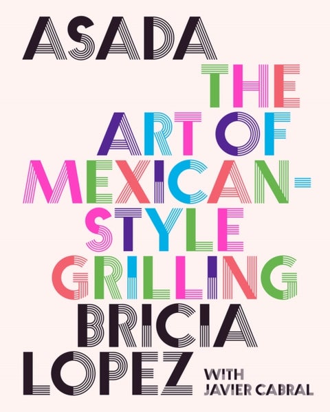 Asada - The Art of Mexican-Style Grilling