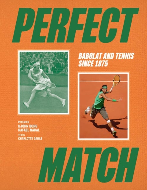 Perfect Match - Tennis, Champions and Babolat