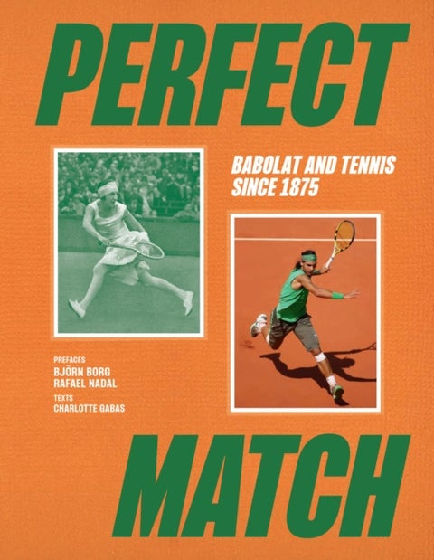 Perfect Match - Tennis, Champions and Babolat