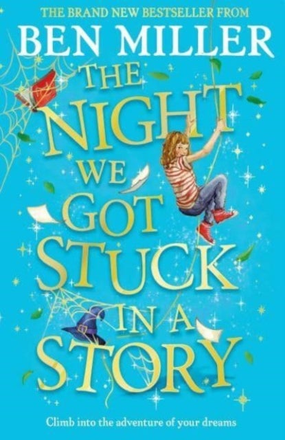 The Night We Got Stuck in a Story - From the author of smash-hit The Day I Fell Into a Fairytale