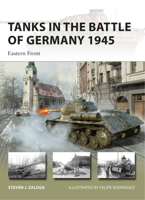 Tanks in the Battle of Germany 1945 - Eastern Front