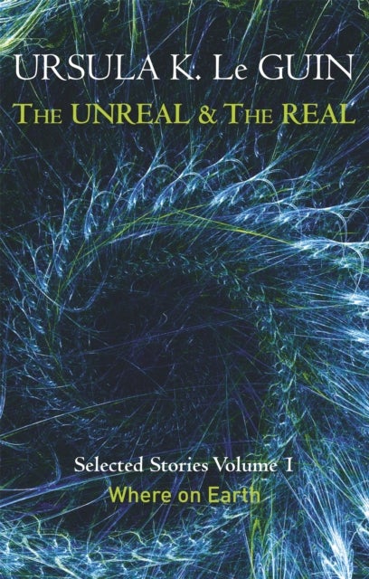 The Unreal and the Real Volume 1 - Volume 1: Where on Earth