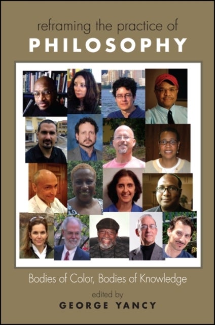 Reframing the Practice of Philosophy - Bodies of Color, Bodies of Knowledge