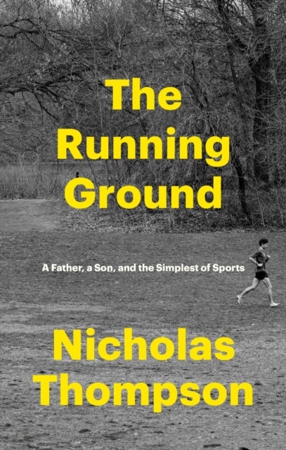 Running for your Life - A Father, A Son and the Simplest of Sports