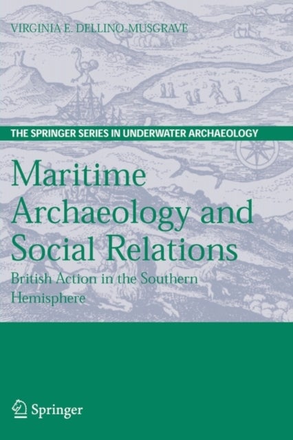 Maritime Archaeology and Social Relations - British Action in the Southern Hemisphere