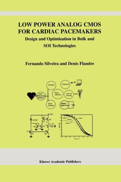 Low Power Analog CMOS for Cardiac Pacemakers - Design and Optimization in Bulk and SOI Technologies