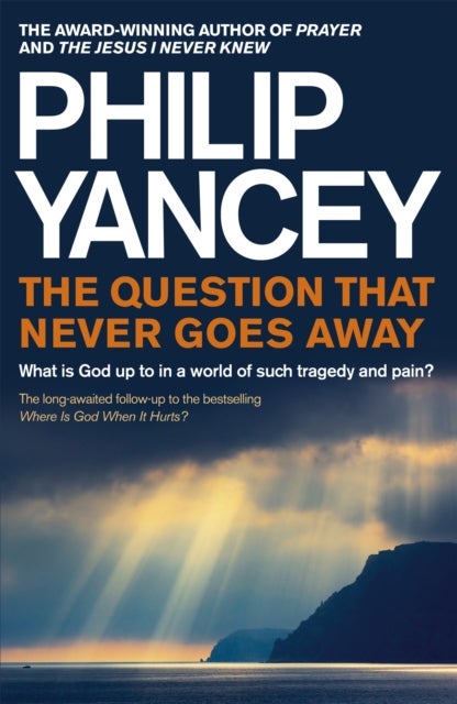 The Question that Never Goes Away - What is God up to in a world of such tragedy and pain?