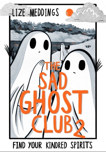 The Sad Ghost Club Volume 2 - Find Your Kindred Spirits