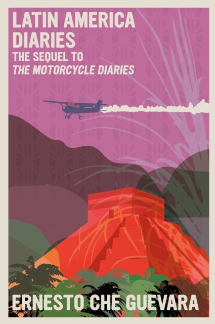 Latin America Diaries - The Sequel to The Motorcycle Diaries