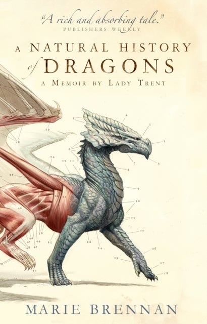 A Natural History of Dragons - A Memoir by Lady Trent