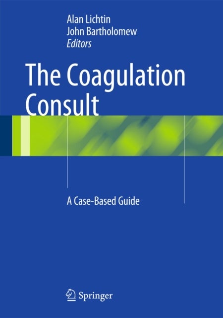 The Coagulation Consult - A Case-Based Guide