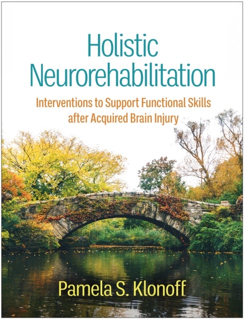Holistic Neurorehabilitation - Interventions to Support Functional Skills after Acquired Brain Injury
