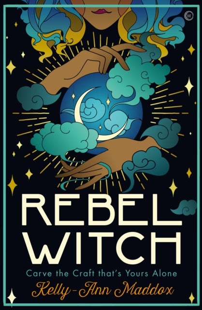 Rebel Witch - Carve the Craft that's Yours Alone