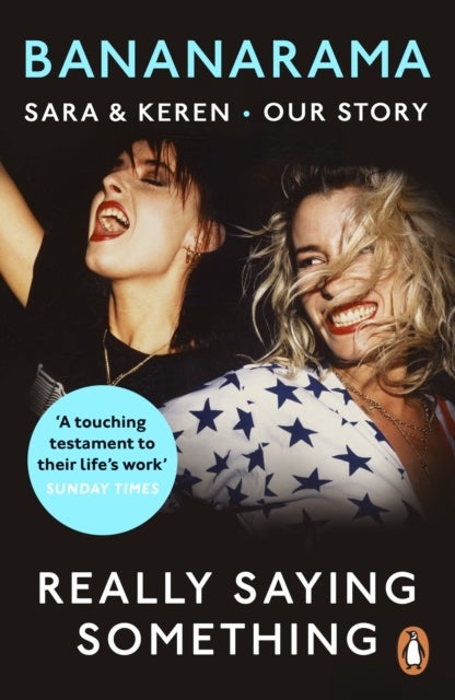 Really Saying Something - Sara & Keren – Our Bananarama Story