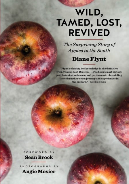 Wild, Tamed, Lost, Revived - The Surprising Story of Apples in the South