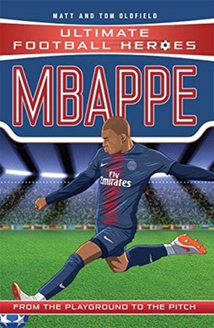 Mbappe (Ultimate Football Heroes - the No. 1 football series) av Matt & Tom Oldfield