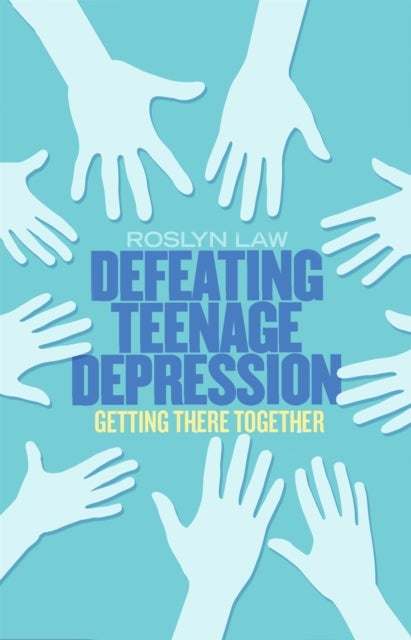 Defeating Teenage Depression - Getting There Together