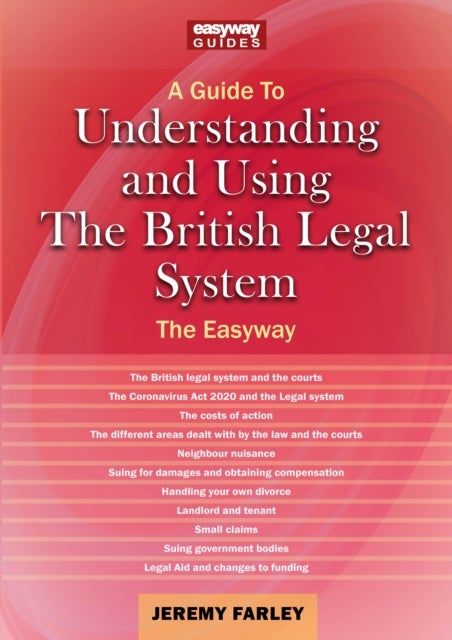 Understanding and Using the British Legal System - An Easyway Guide