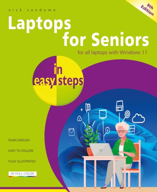 Laptops for Seniors in easy steps 8ed - Covers all laptops using Windows 11