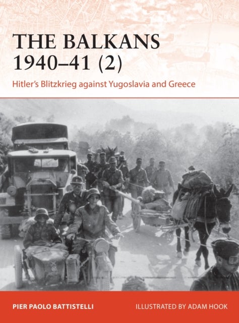 The Balkans 1940¿41 (2) - Hitler's Blitzkrieg against Yugoslavia and Greece