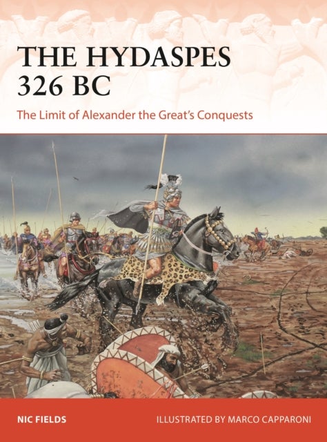 The Hydaspes 326 BC - The Limit of Alexander the Great’s Conquests
