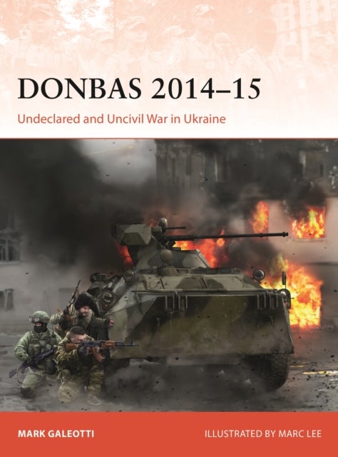 Donbas 2014–15 - Undeclared and Uncivil War in Ukraine
