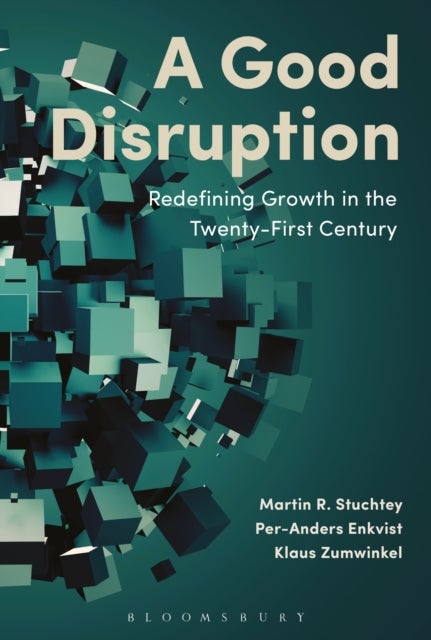 A Good Disruption - Redefining Growth in the Twenty-First Century