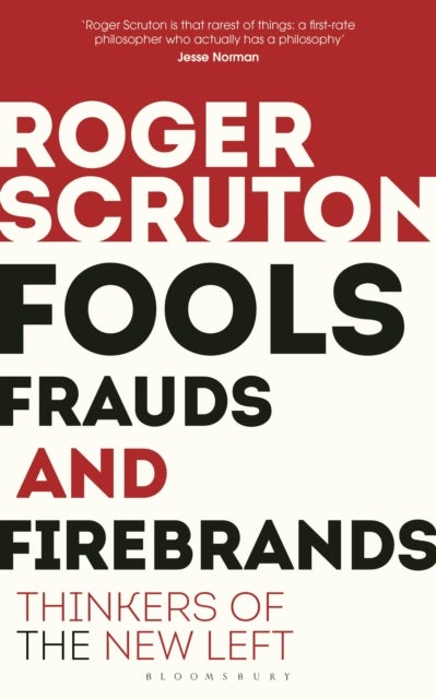 Fools, Frauds and Firebrands - Thinkers of the New Left