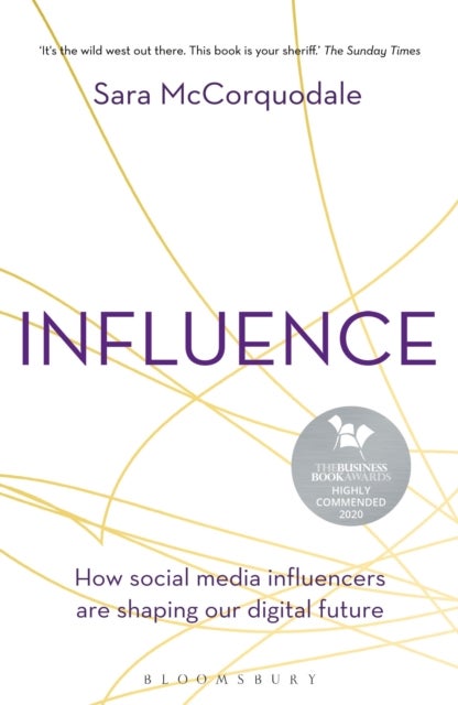 Influence - How social media influencers are shaping our digital future