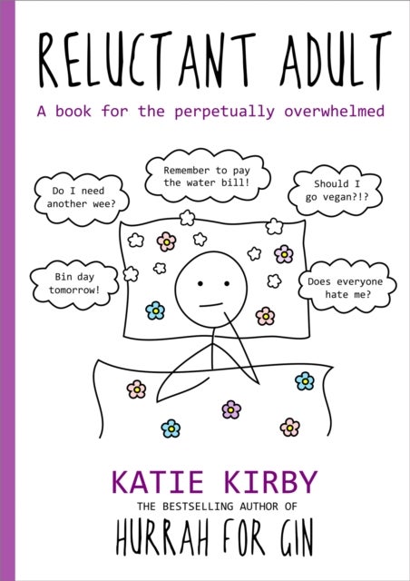 Hurrah for Gin: Reluctant Adult - A book for the perpetually overwhelmed
