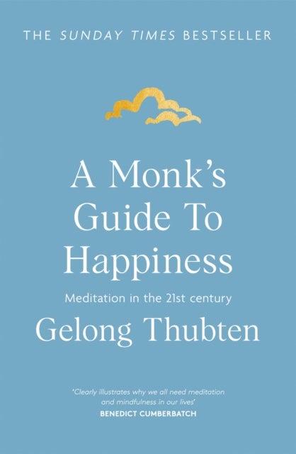 A Monk's Guide to Happiness - Meditation in the 21st century