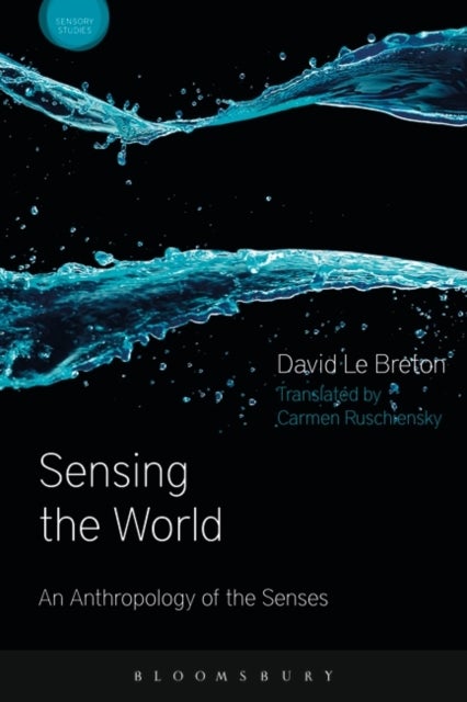 Sensing the World - An Anthropology of the Senses